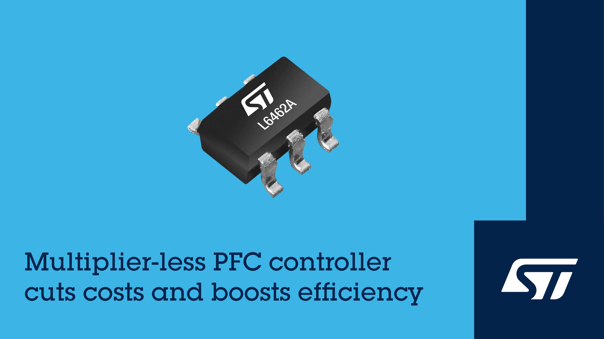 STMicroelectronics' Multiplier-Less PFC Controller Enhances Cost-Sensitive, Energy-Efficient Applications